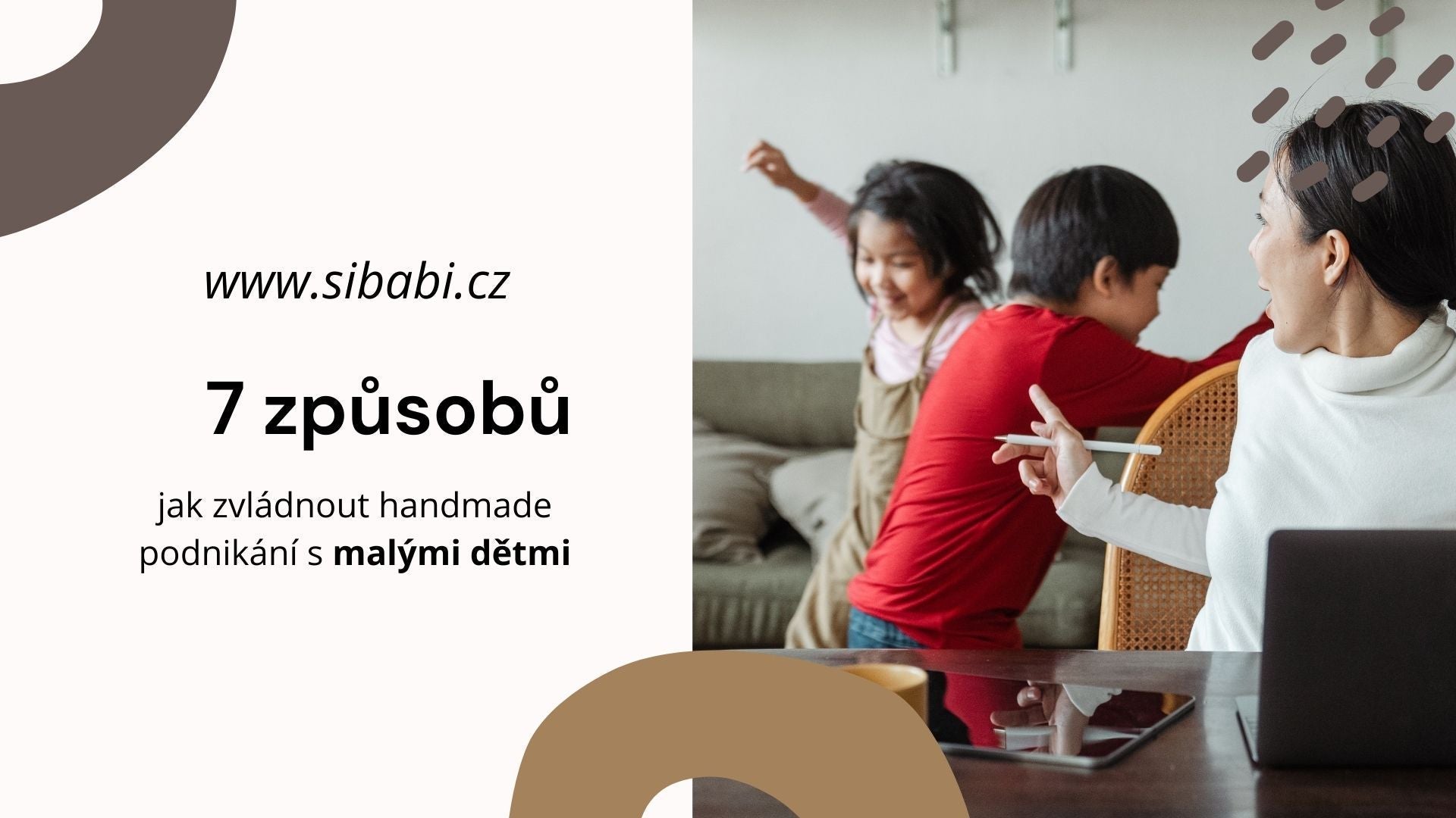 7 způsobů, jak zvládnout handmade podnikání s malými dětmi